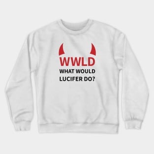 Lucifer Morningstar | Lucifan | WWLD Crewneck Sweatshirt